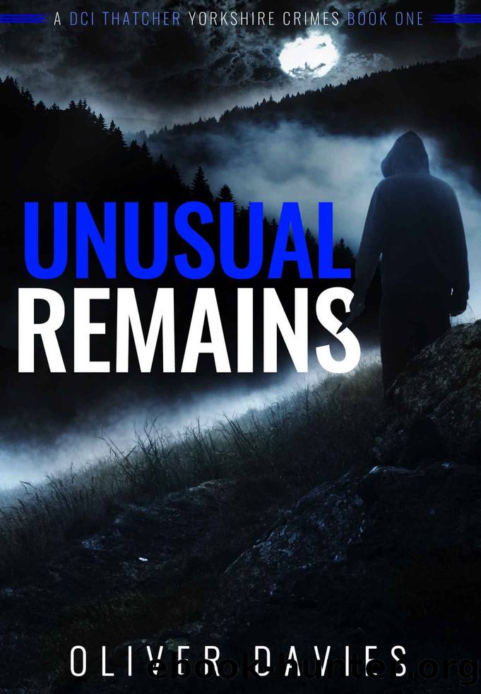 Unusual Remains (A DCI Thatcher Yorkshire Crimes Book 1) by Oliver Davies