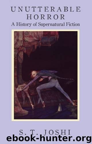 Unutterable Horror: A History of Supernatural Fiction [N.F. - Literature, Horror] by Joshi S. T