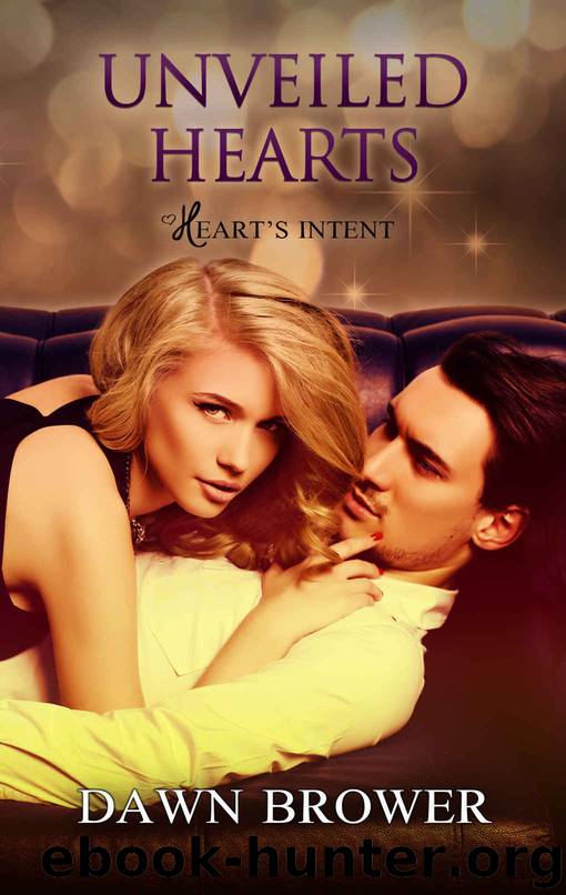 Unveiled Hearts (Heart's Intent Book 2) by Dawn Brower