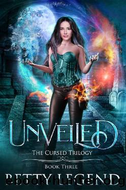 Unveiled: The Cursed Trilogy, Book Three by Betty Legend