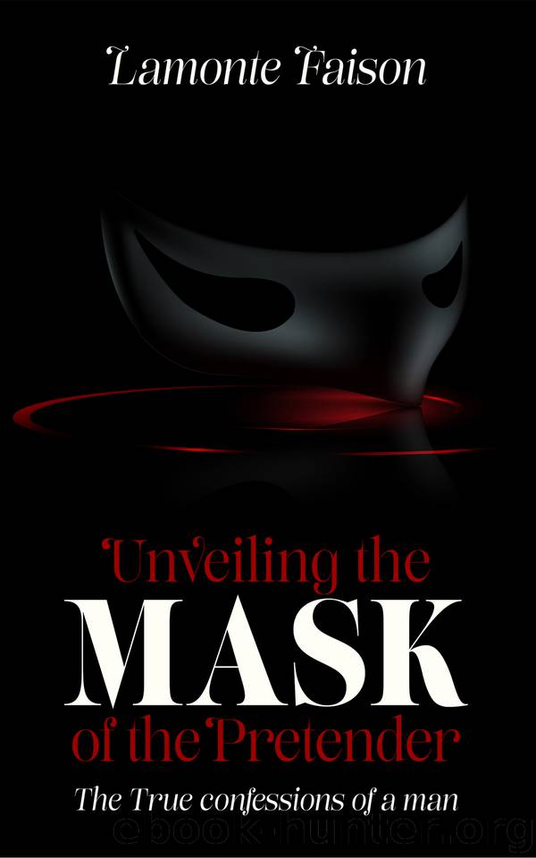 Unveiling The Mask Of The Pretender by Faison Lamonte