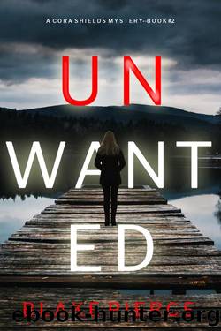 Unwanted (A Cora Shields Suspense ThrillerâBook 2) by Blake Pierce