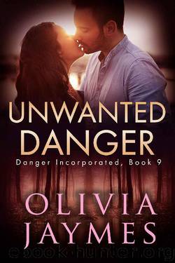 Unwanted Danger (Danger Incorporated Book 9) by Olivia Jaymes