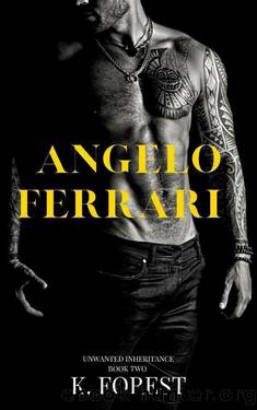 Unwanted Inheritance Angelo Ferrari Book Two by K. Forest