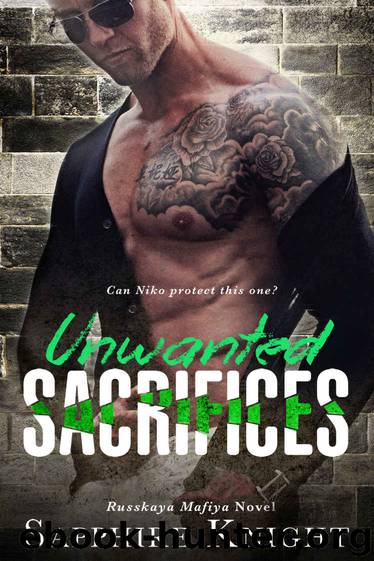 Unwanted Sacrifices (Russkaya Mafiya Book 3) by Sapphire Knight