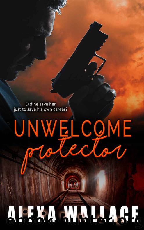Unwelcome Protector by Alexa Wallace