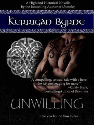 Unwilling (Highland Historical #2) by Byrne Kerrigan