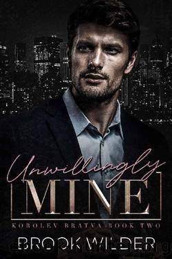 Unwillingly Mine by Brook Wilder