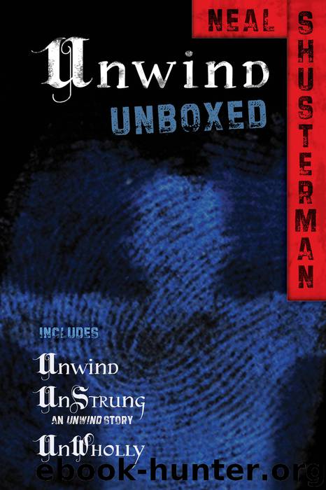 Unwind Unboxed by Neal Shusterman