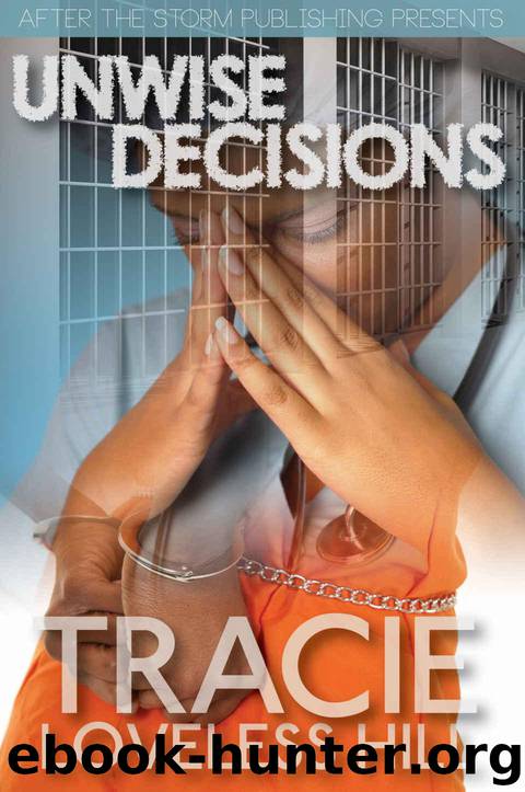 Unwise Decisions by Hill Tracie Loveless