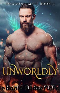 Unworldly: an enemies-to-lovers mm fantasy romance (Dragon's Mate Book 6) by Hope Bennett
