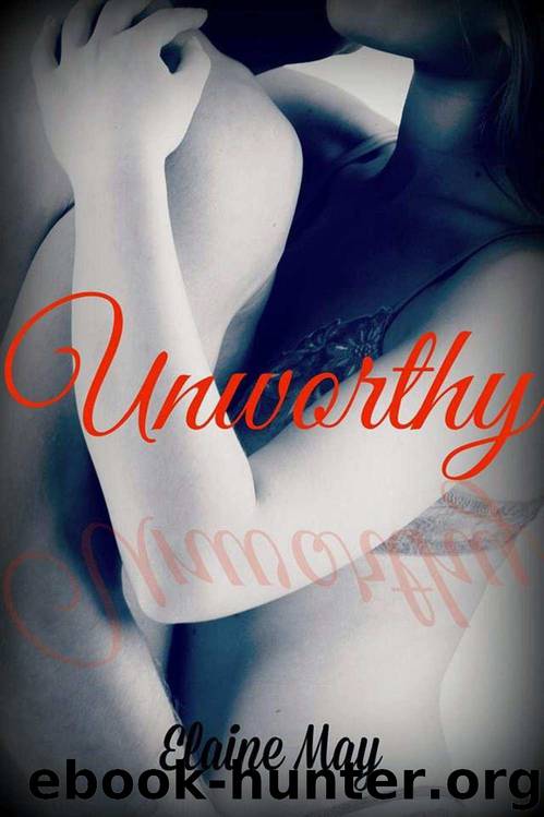 Unworthy by Elaine May