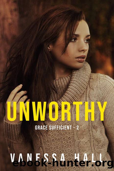 Unworthy by Vanessa Hall