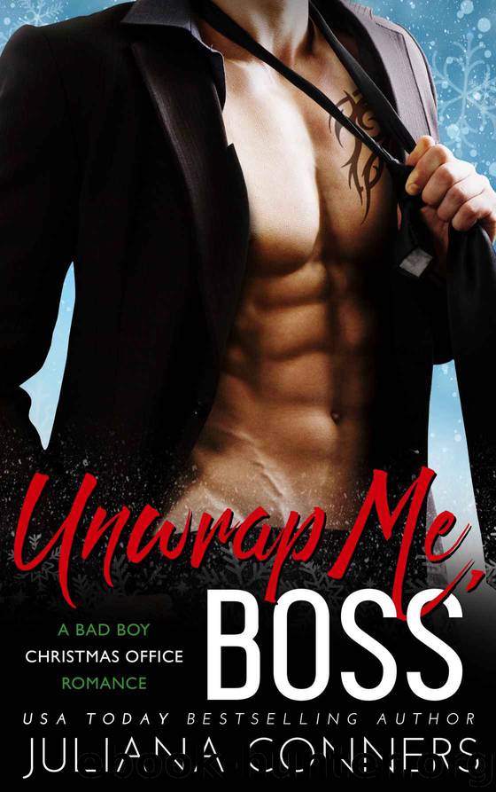 Unwrap Me, Boss: A Bad Boy Christmas Office Romance by Conners Juliana