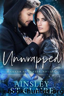 Unwrapped: Clear Security's Holiday (Clear Security Holiday Book 2) by Ainsley St Claire