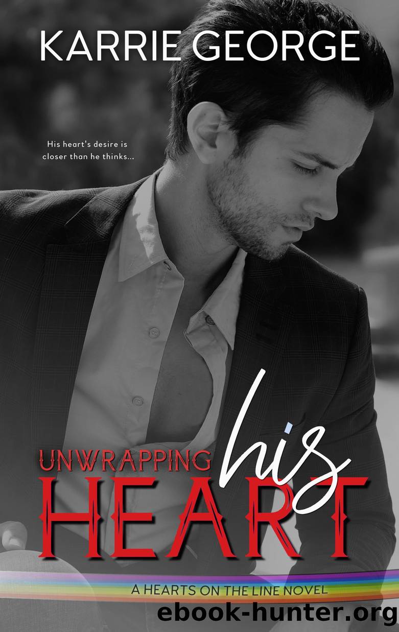 Unwrapping His Heart by Karrie George