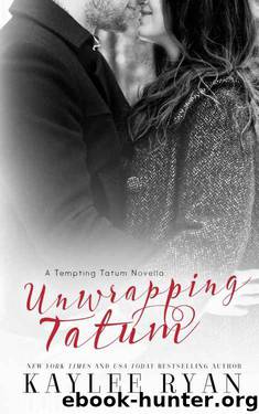 Unwrapping Tatum: Tempting Tatum Novella by Kaylee Ryan