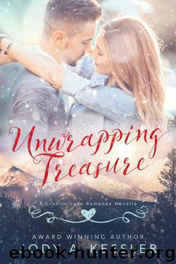Unwrapping Treasure: A Granite Lake Romance Novella by Kessler Jody A