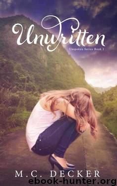 Unwritten (The Unspoken Series Book 1) by M.C. Decker