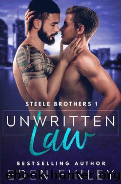 Unwritten Law (Steele Brothers Book 1) by Eden Finley