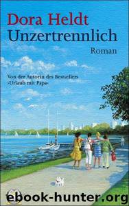 Unzertrennlich by Heldt Dora