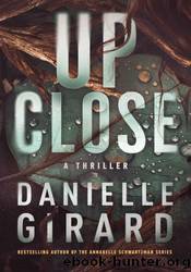 Up Close by Danielle Girard