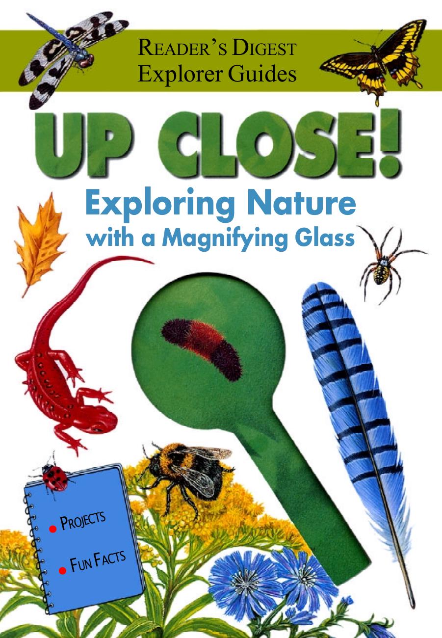 Up Close: Exploring Nature with a Magnifying Glass (Reader's Digest Explorer Guides) by Sarah Jane Bryan