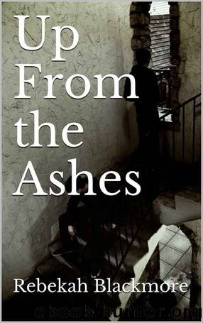 Up From the Ashes (Only in His Mind Book 2) by Rebekah Blackmore