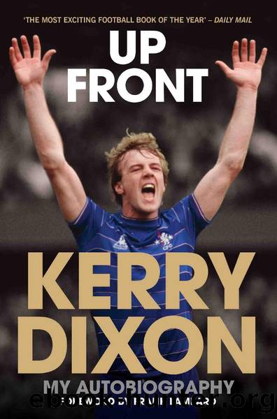 Up Front--My Autobiography--Kerry Dixon by Kerry Dixon
