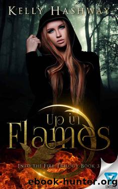 Up In Flames (Into the Fire Book 3) by Kelly Hashway