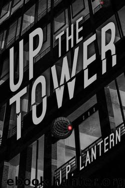Up The Tower by J.P. Lantern