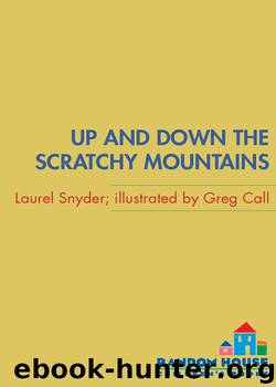 Up and Down the Scratchy Mountains by Laurel Snyder
