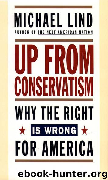 Up from Conservatism by Michael Lind