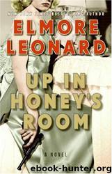 Up in Honey's Room (cw-2) by Elmore Leonard