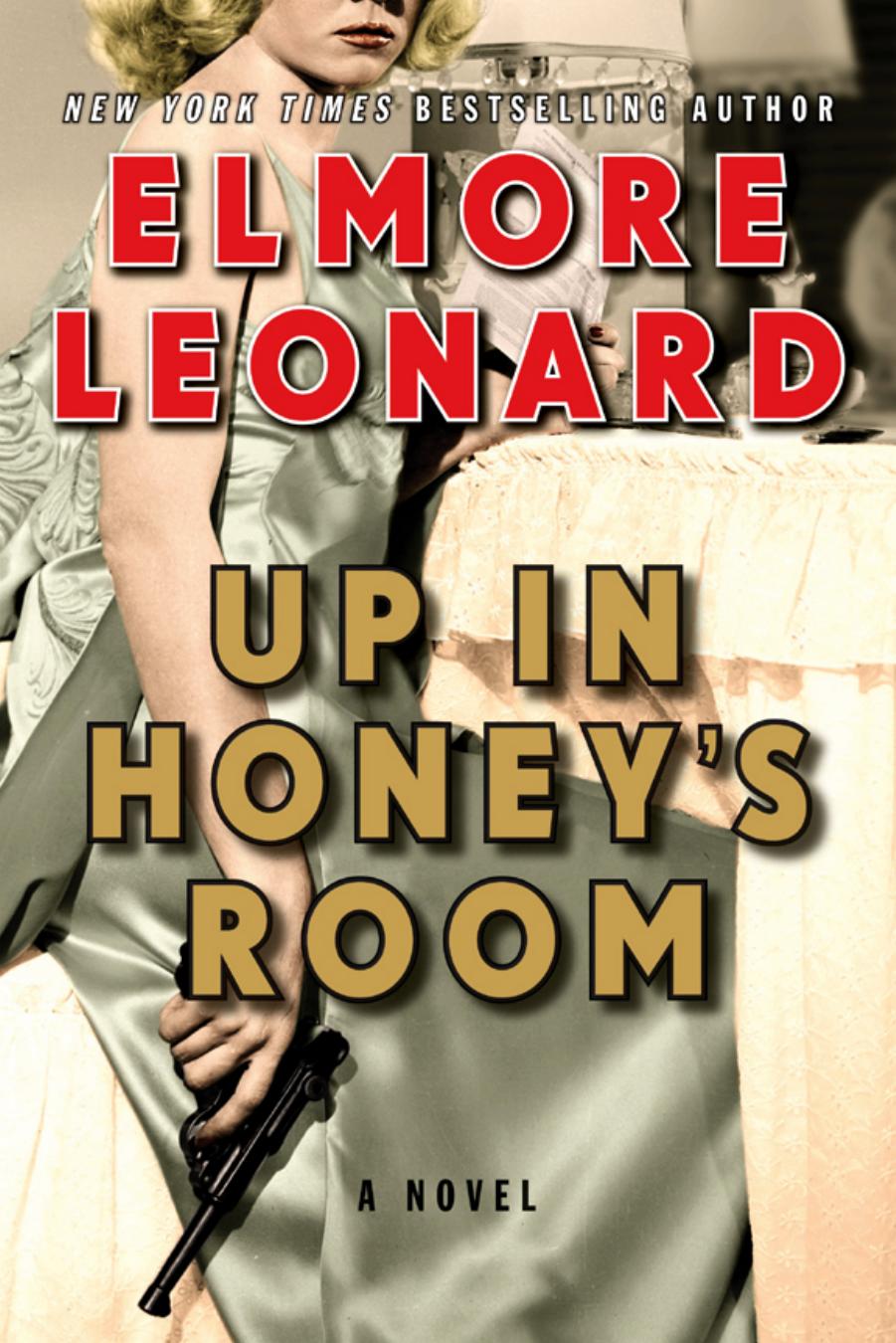 Up in Honey's Room: A Novel by Elmore Leonard
