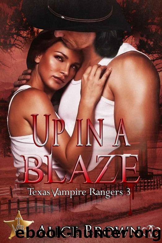 Up in a Blaze (Texas Vampire Rangers Book 3) by Brown Alice