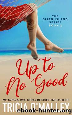 Up to No Good: The Siren Island Series, Book Two by Tricia O’Malley