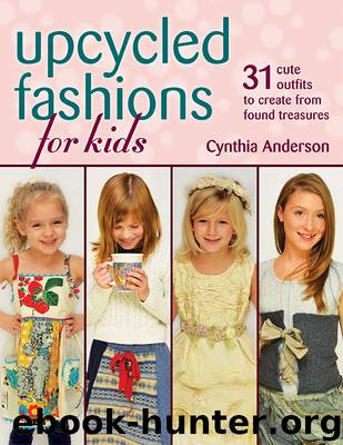 Upcycled Fashions for Kids by Cynthia Anderson