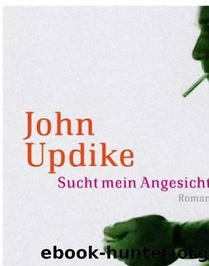 Updike, John - Sucht mein Angesicht by (Ueberarbeitet)