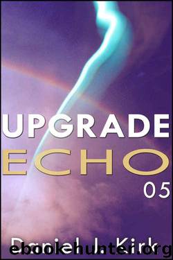 Upgrade Echo (Upgrade Saga Book 5) by Daniel J. Kirk