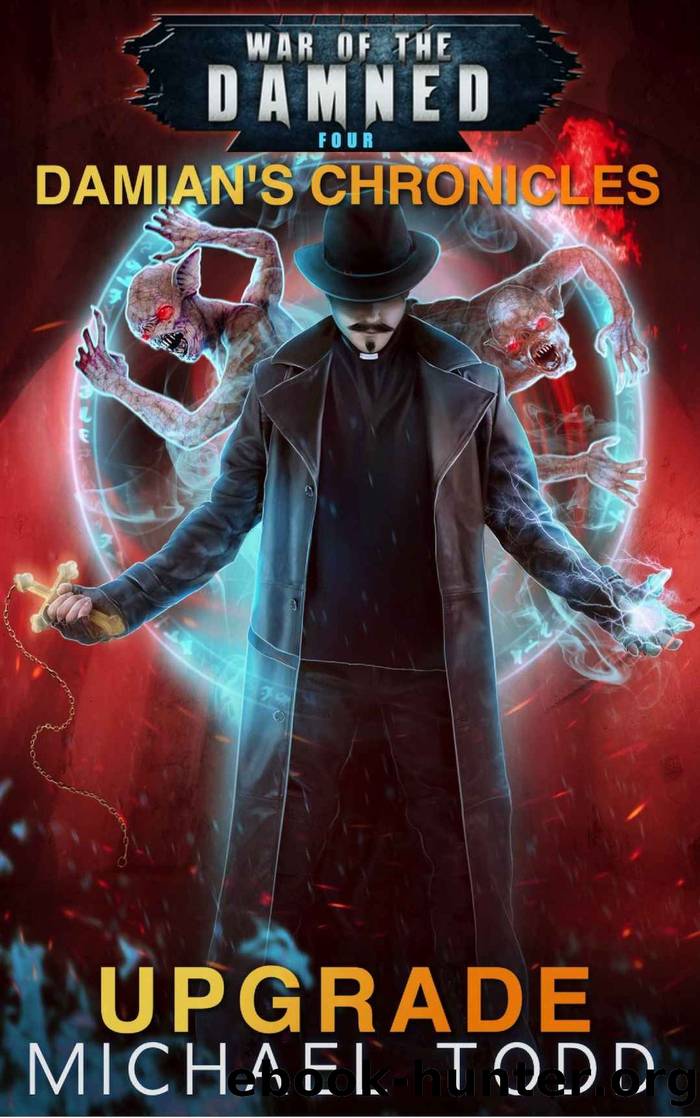 Upgrade: A Supernatural Action Adventure Opera (Damianâs Chronicles Book 4) by Michael Todd & Michael Anderle & Laurie Starkey