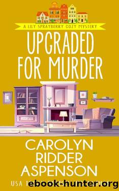 Upgraded for Murder : A Lily Sprayberry Cozy Mystery (The Lily Sprayberry Cozy Mystery Series Book 8) by Carolyn Ridder Aspenson