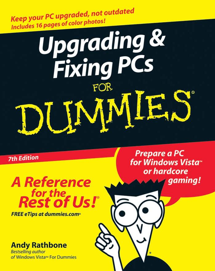Upgrading and Fixing PCs for Dummies by Andy Rathbone