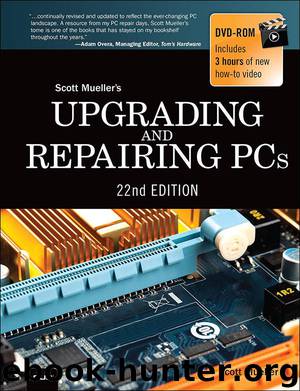 Upgrading and Repairing PCs (22nd Edition) by Scott Mueller