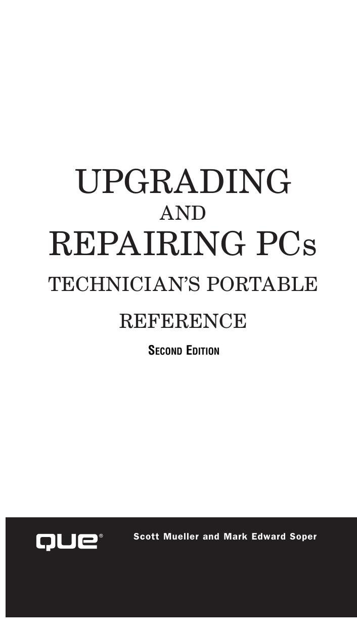 Upgrading and Repairing PCs Technicianâs Portable Reference by Scott Mueller