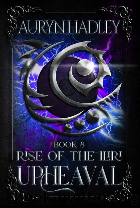 Upheaval: A Complete Science Fantasy Series (Rise of the Iliri Book 8) by Auryn Hadley