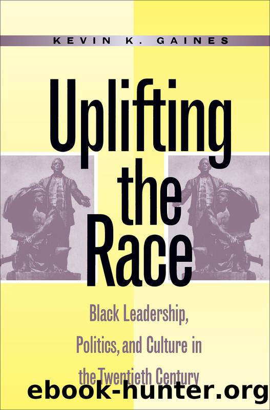 Uplifting the Race by Kevin K. Gaines