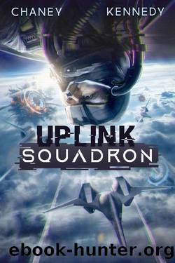 Uplink Squadron by J.N. Chaney & Chris Kennedy