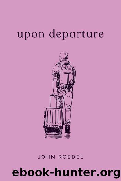 Upon Departure by John Roedel