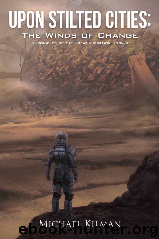 Upon Stilted Cities - The Winds of Change by Michael Kilman